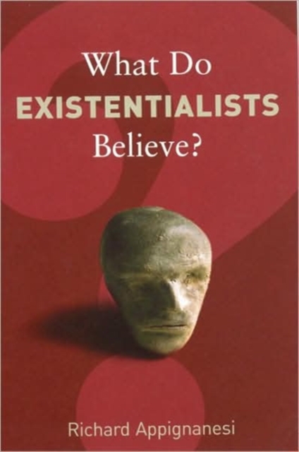 What Do Existentialists Believe?, Paperback / softback Book