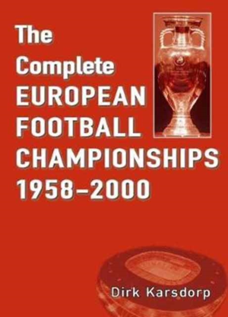 The Complete European Football Championships 1958-2000, Paperback / softback Book