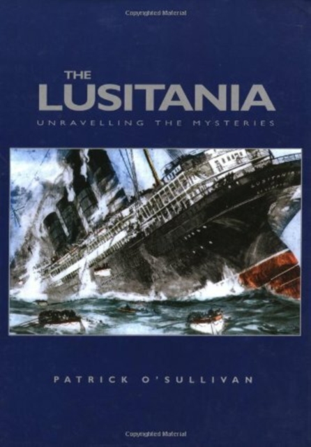 The Lusitania : Unravelling the Mysteries, Paperback / softback Book
