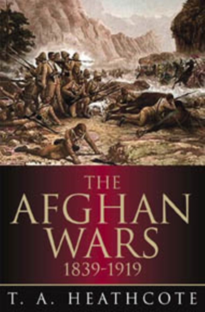 The Afghan Wars 1839-1919, Hardback Book