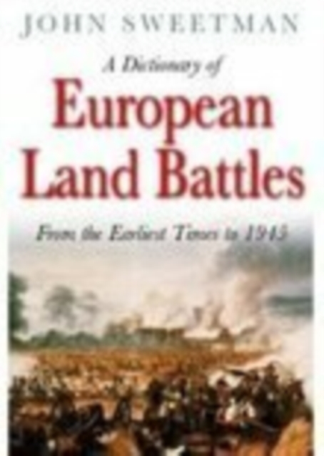 A Dictionary of European Land Battles : From the Earliest Times to 1943, Paperback / softback Book