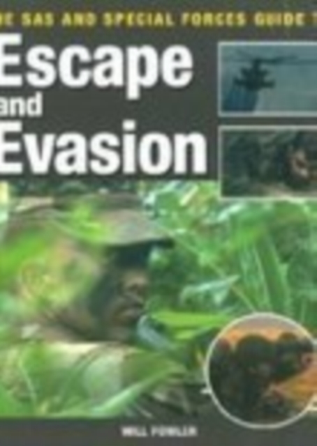 The SAS and Special Forces Guide to Escape and Evasion, Paperback / softback Book