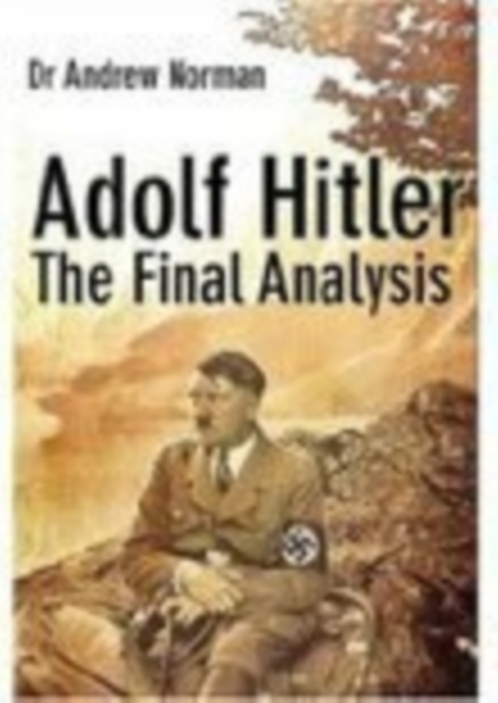 Adolf Hitler: The Final Analysis, Hardback Book