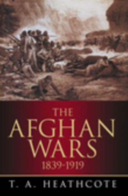 The Afghan Wars 1839-1919, Paperback / softback Book