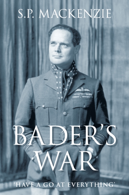 Bader's War : 'Have A Go At Everything', Hardback Book