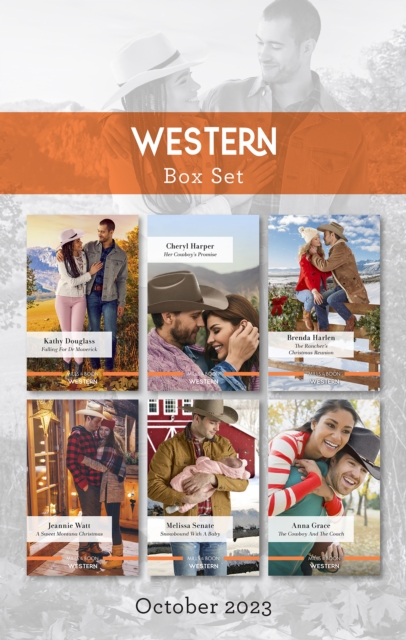 Western Box Set Oct 2023/Falling for Dr Maverick/Her Cowboy's Promise/The Rancher's Christmas Reunion/A Sweet Montana Christmas/Snowb, EPUB eBook