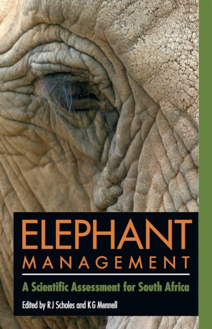 Elephant management : A Scientific Assessment for South Africa, Paperback / softback Book
