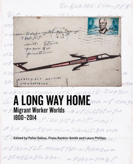 A Long Way Home : Migrant worker worlds 1800–2014, Paperback / softback Book