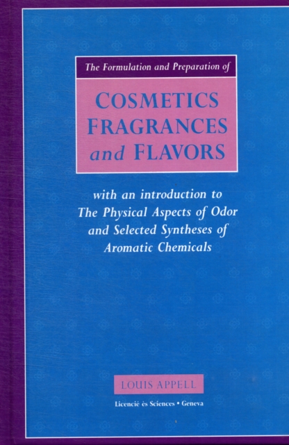The Formulation and Preparation of Cosmetics, Fragrances and Flavors, Hardback Book