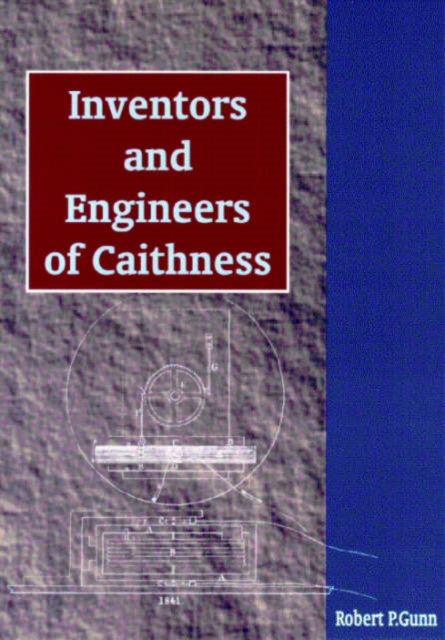 Inventors and Engineers of Caithness, Paperback / softback Book
