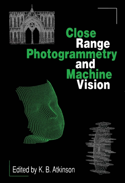 Close Range Photogrammetry and Machine Vision, Paperback / softback Book
