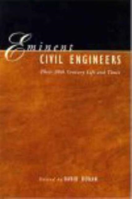 Eminent Civil Engineers : Their 20th Century Life and Times, Paperback / softback Book
