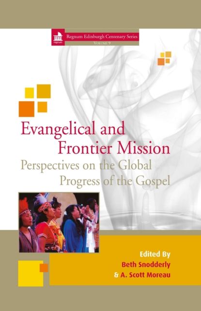 Evangelical and Frontier Mission : Perspectives on the Global Progressof the Gospel 9, PDF eBook