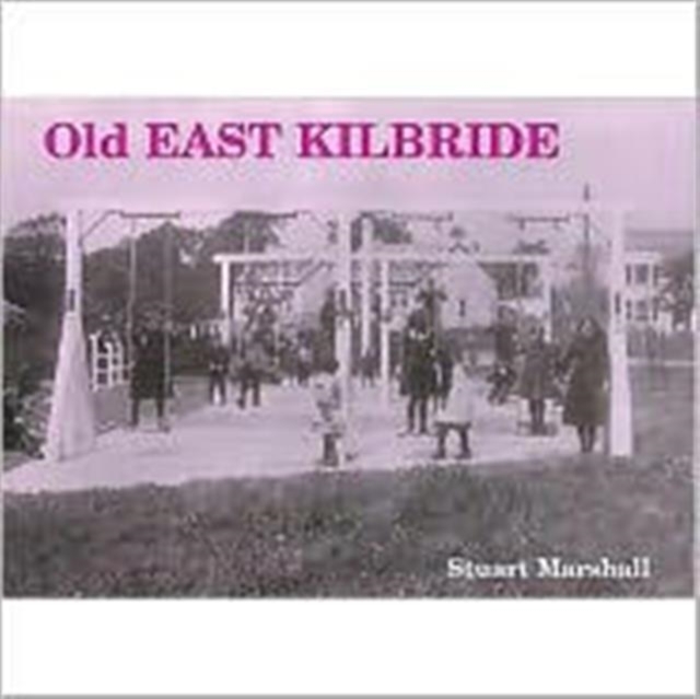 Old East Kilbride, Paperback / softback Book
