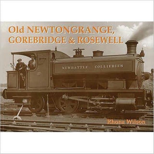 Old Newtongrange, Gorebridge and Rosewell, Paperback / softback Book