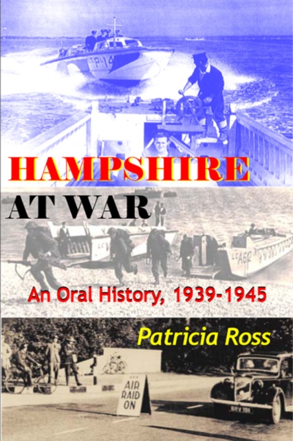 Hampshire at War : An Oral History, 1939-1945, PDF eBook