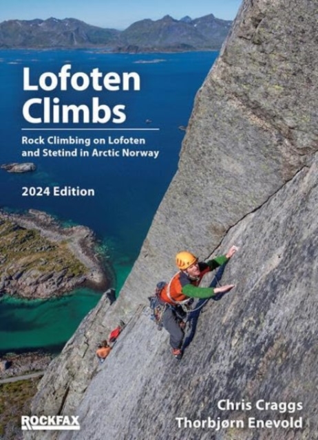 Lofoten Climbs : Rock Climbing on Lofoten and Stetind in Arctic Norway, Paperback / softback Book