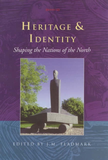 Heritage and Identity : Shaping the Nations of the North, Hardback Book