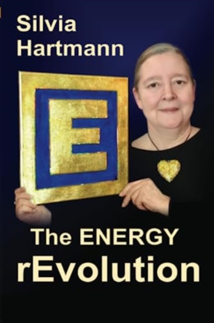 The Modern Energy Revolution : Step Into A New Paradigm & Join The Modern Energy revolution - Your Happiness Matters!, Paperback / softback Book