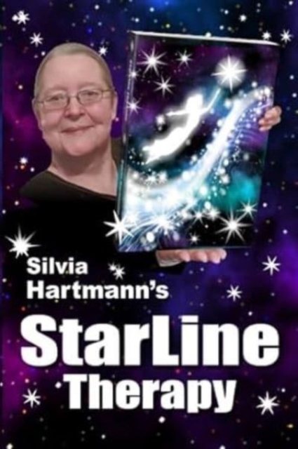 StarLine Therapy : From A New Past Arises A New Future, Paperback / softback Book