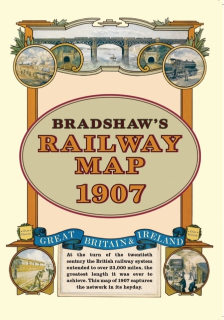 Bradshaw's Railway Map Britain and Ireland 1907 : The Railway Network at Its Zenith, Sheet map, folded Book