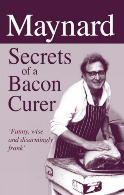 Maynard, Secrets of a Bacon Curer, Hardback Book