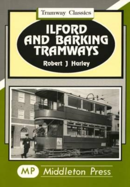 Ilford and Barking Tramways, Hardback Book