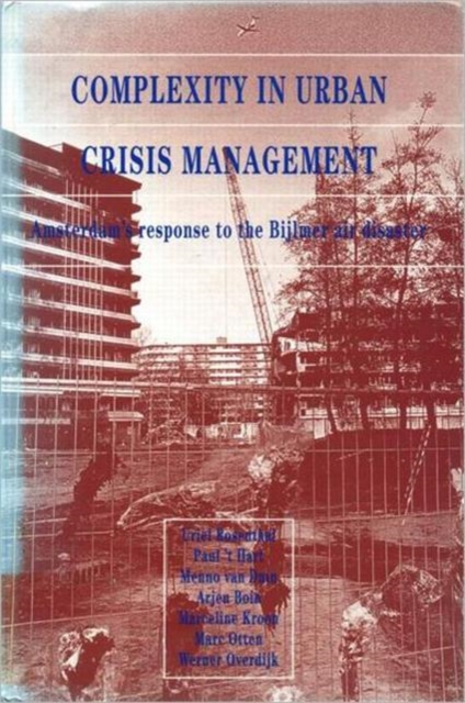 Complexity in Urban Crisis Management : Amsterdam's Response to the Bijlmer Air Disaster, Paperback / softback Book