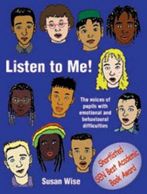 Listen to Me : The Voices of Pupils with Emotional and Behavioural Difficulties, Paperback / softback Book