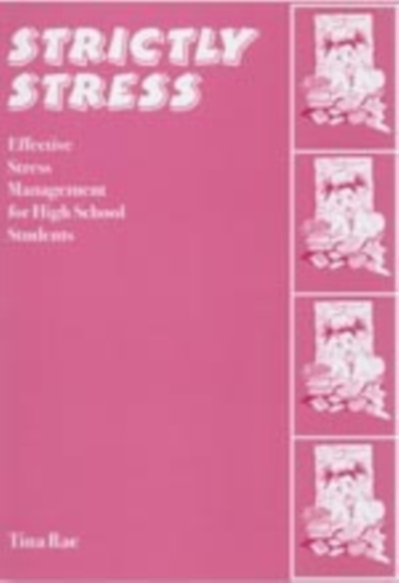 Strictly Stress : Effective Stress Management: A Series of 12 Sessions for High School Students, Paperback / softback Book