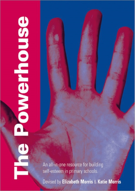 The Powerhouse : An All-in-One Resource for Building Self-Esteem in Primary Schools, Paperback / softback Book