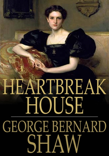 Heartbreak House : A Fantasia in the Russian Manner on English Themes, EPUB eBook