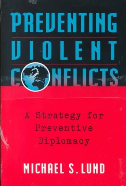 Preventing Violent Conflicts : A Strategy for Preventive Diplomacy, Paperback / softback Book