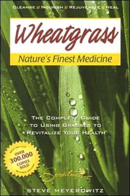 Wheatgrass Natures Finest Medicine, Paperback / softback Book