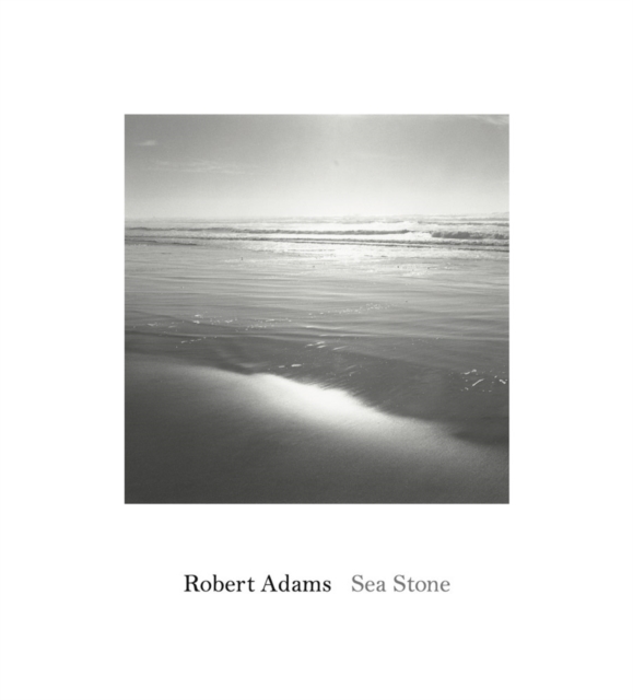 Robert Adams: Sea Stone, Hardback Book