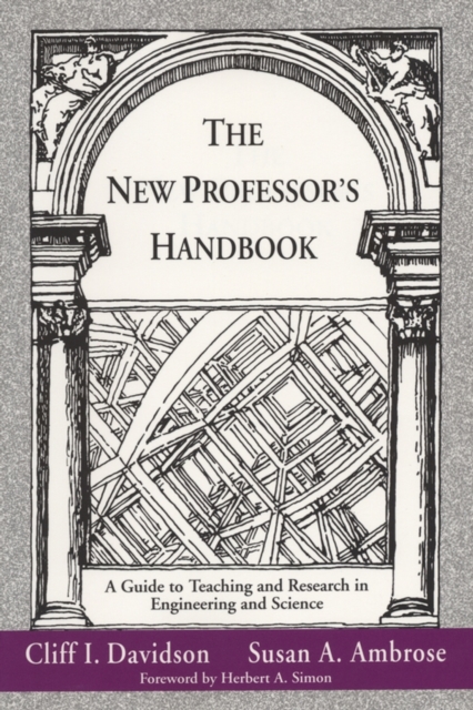The New Professor's Handbook : A Guide to Teaching and Research in Engineering and Science, Paperback / softback Book