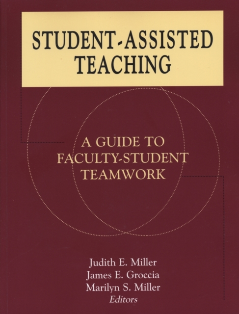 Student-Assisted Teaching : A Guide to Faculty-Student Teamwork, Paperback / softback Book