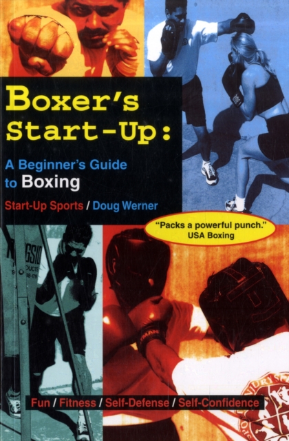 Boxer's Start-Up : A Beginner’s Guide to Boxing, Paperback / softback Book