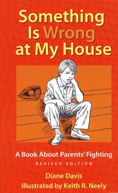Something Is Wrong at My House : A Book About Parents' Fighting, Paperback / softback Book
