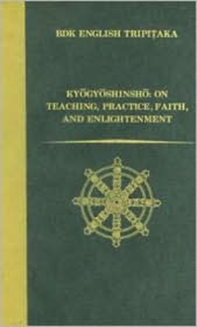 Kyogyoshinsho : On Teaching, Practice, Faith, and Enlightenment, Hardback Book
