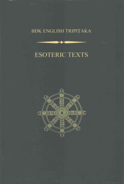 Esoteric Texts : The Sutra of the Vow of Fulfilling the Great Perpetual Enjoyment and Benefitting All Sentient Beings Without Exception;  The Matanga Sutra; The Bodhicitta Sastra, Hardback Book