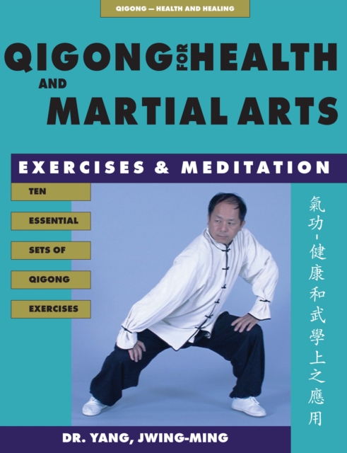 Qigong for Health & Martial Arts : Exercises and Meditation, Paperback / softback Book