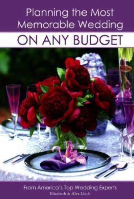 Planning the Most Memorable Wedding On Any Budget, Paperback / softback Book
