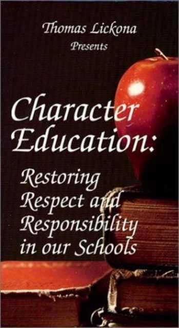 Character Education : Restoring Respect and Responsibility in our Schools VHS, VHS video Book