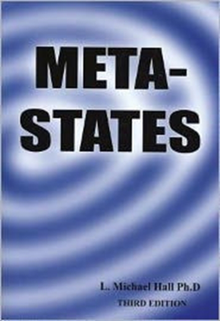 Meta-States : Mastering the Higher States of Your Mind, Paperback / softback Book