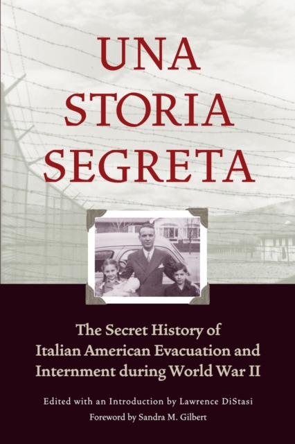 Una Storia Segreta : The Secret History of Italian American Evacuation and Internment during World War II, Paperback / softback Book