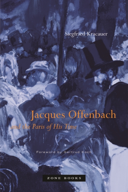 Jacques Offenbach and the Paris of His Time, Paperback / softback Book