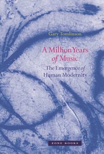 A Million Years of Music : The Emergence of Human Modernity, Paperback / softback Book