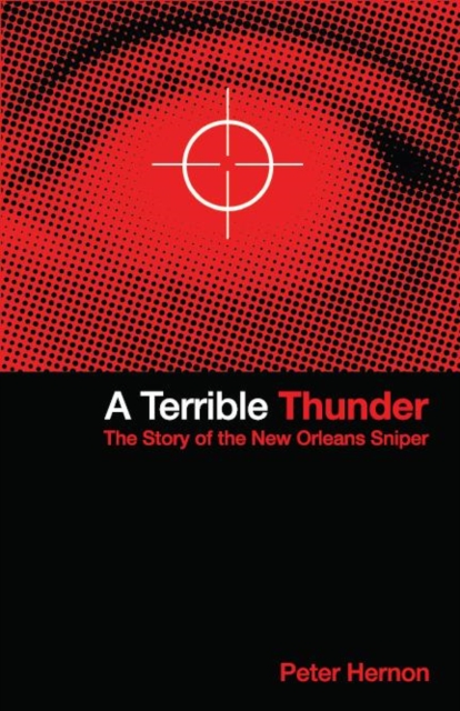 A Terrible Thunder : The Story of the New Orleans Sniper, EPUB eBook