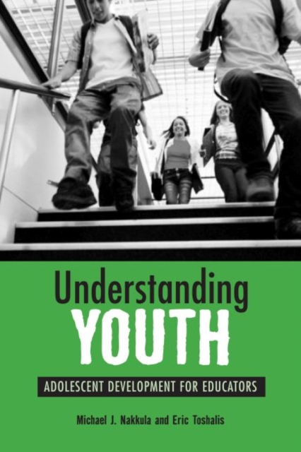 Understanding Youth : Adolescent Development for Educators, Paperback / softback Book